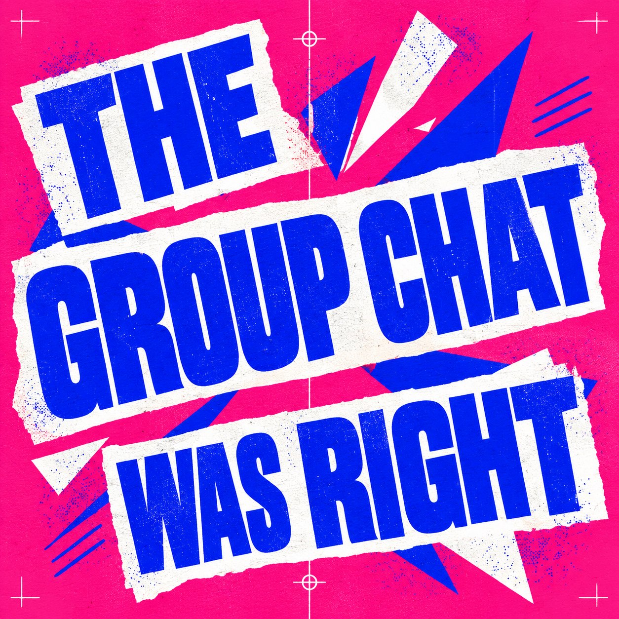 Blue type on hot-pink paper: The group chat was right